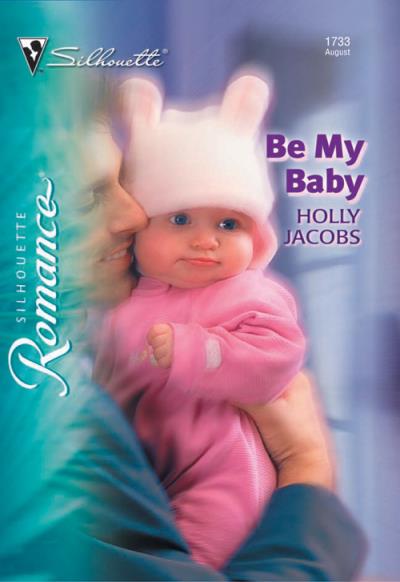 Книга Be My Baby (Holly  Jacobs)