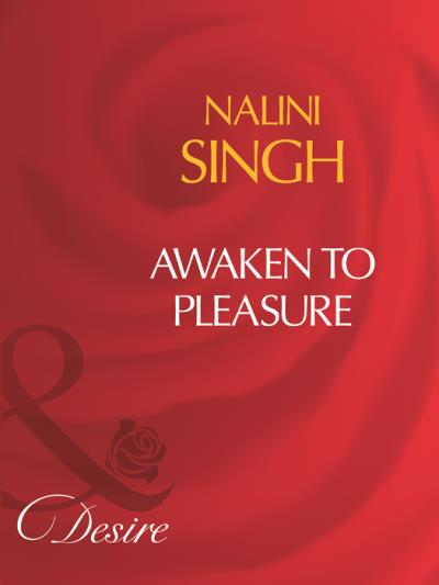 Книга Awaken To Pleasure (Nalini  Singh)