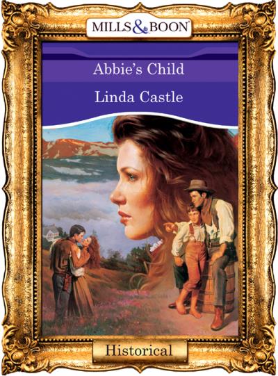 Книга Abbie's Child (Linda  Castle)