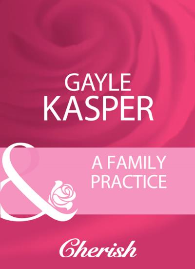 Книга A Family Practice (Gayle  Kasper)