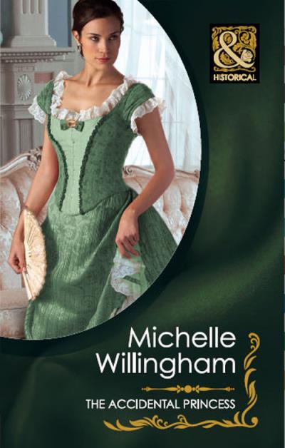 Книга The Accidental Princess (Michelle  Willingham)