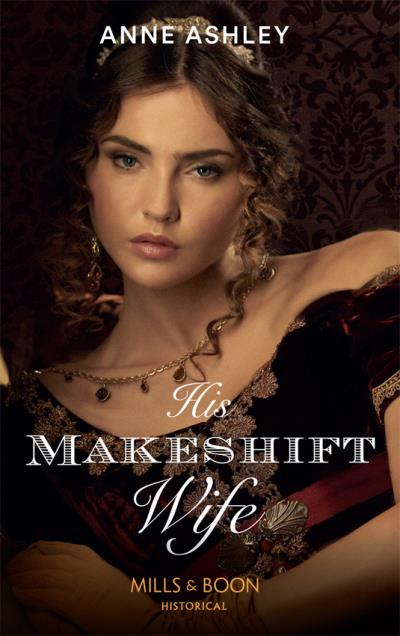 Книга His Makeshift Wife (ANNE  ASHLEY)