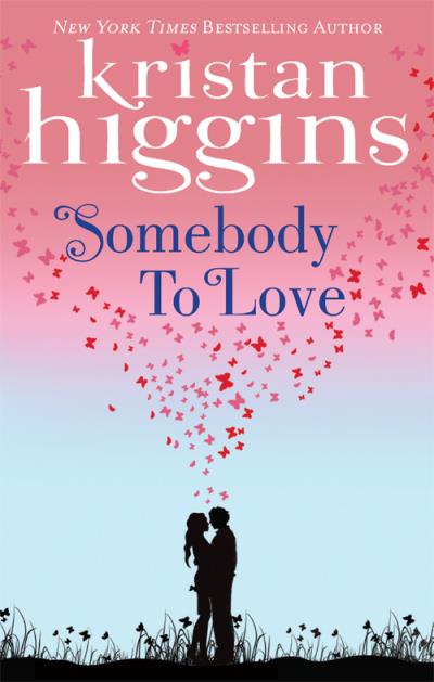 Книга Somebody to Love (Kristan Higgins)