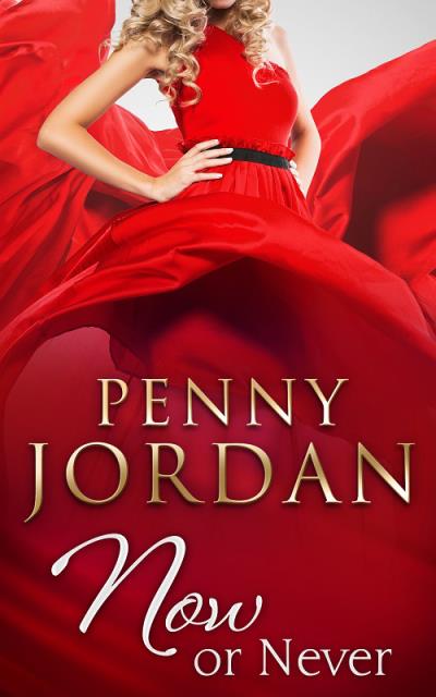 Книга Now or Never (PENNY  JORDAN)