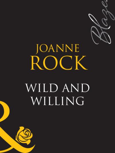 Книга Wild And Willing (Joanne  Rock)