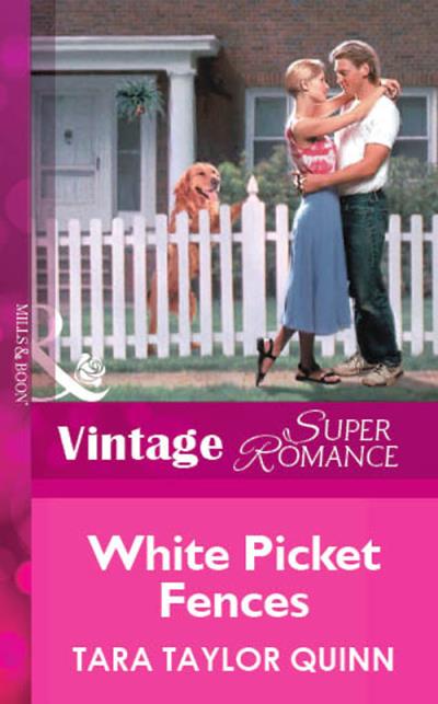 Книга White Picket Fences (Tara Quinn Taylor)