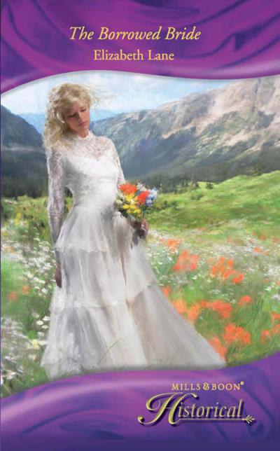 Книга The Borrowed Bride (Elizabeth Lane)