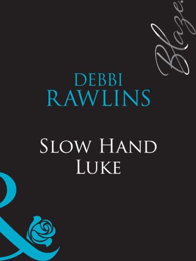 Книга Slow Hand Luke (Debbi  Rawlins)