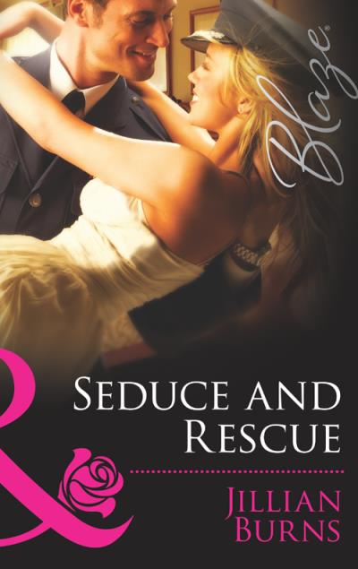 Книга Seduce and Rescue (Jillian Burns)