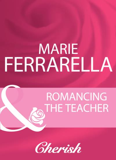 Книга Romancing The Teacher (Marie  Ferrarella)