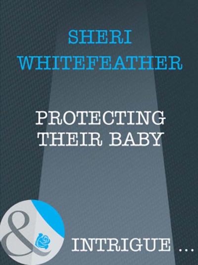 Книга Protecting Their Baby (Sheri  WhiteFeather)