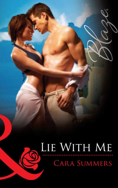 Книга Lie with Me (Cara  Summers)