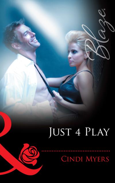 Книга Just 4 Play (Cindi  Myers)