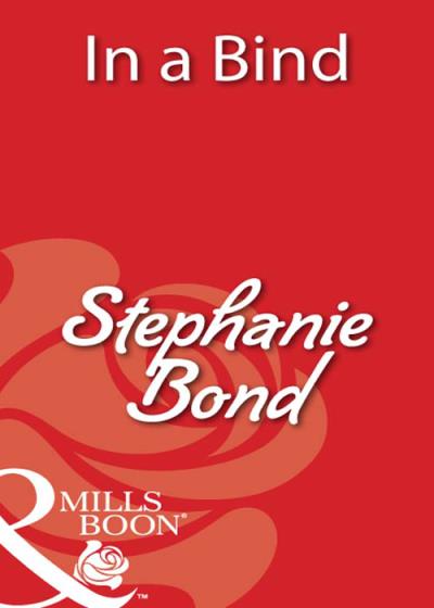 Книга In a Bind (Stephanie  Bond)