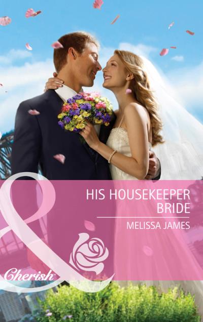 Книга His Housekeeper Bride (Melissa  James)