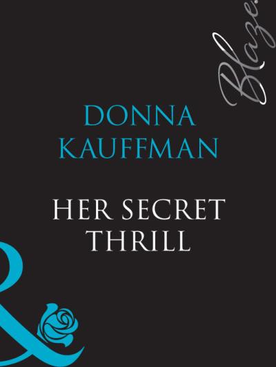 Книга Her Secret Thrill (Donna  Kauffman)