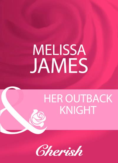 Книга Her Outback Knight (Melissa  James)