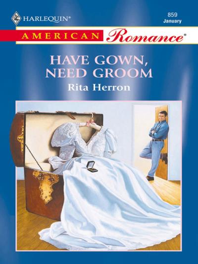 Книга Have Gown, Need Groom (Rita  Herron)