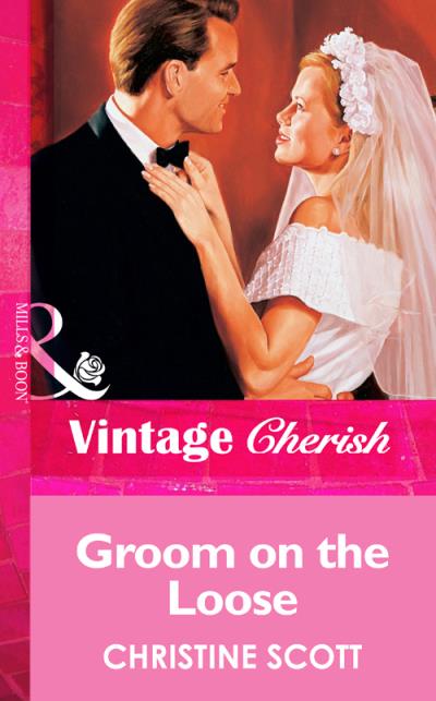 Книга Groom On The Loose (Christine  Scott)