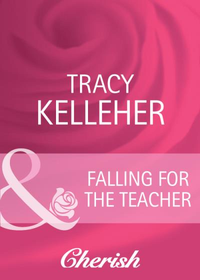 Книга Falling for the Teacher (Tracy  Kelleher)