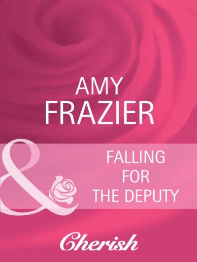 Книга Falling For The Deputy (Amy  Frazier)