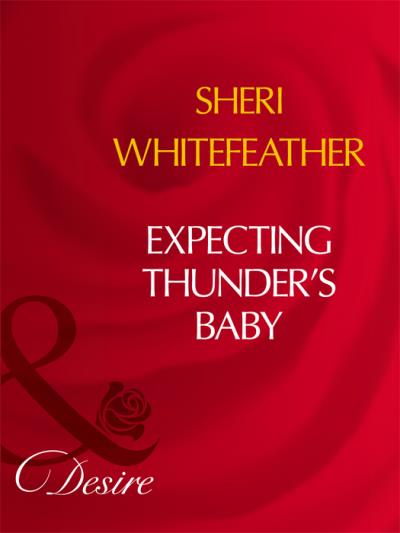 Книга Expecting Thunder's Baby (Sheri  WhiteFeather)