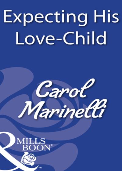 Книга Expecting His Love-Child (CAROL  MARINELLI)