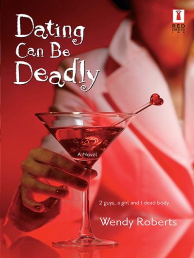 Книга Dating Can Be Deadly (Wendy Roberts, LCSW)