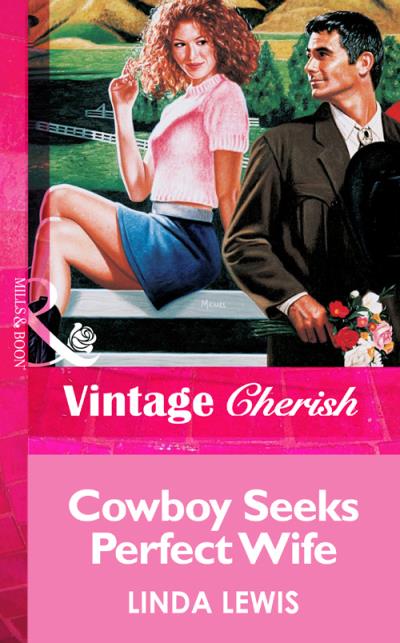 Книга Cowboy Seeks Perfect Wife (Linda  Lewis)