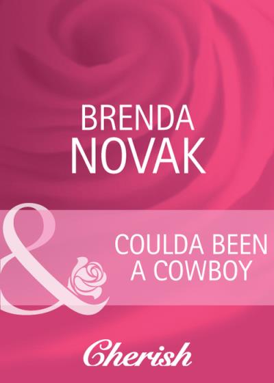 Книга Coulda Been a Cowboy (Brenda  Novak)