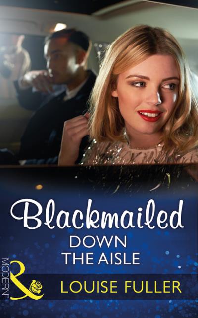 Книга Blackmailed Down The Aisle (Louise Fuller)