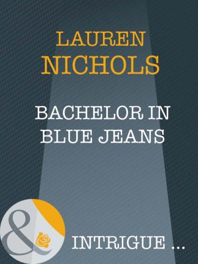 Книга Bachelor In Blue Jeans (Lauren  Nichols)