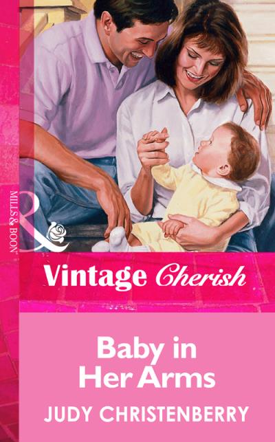 Книга Baby In Her Arms (Judy  Christenberry)