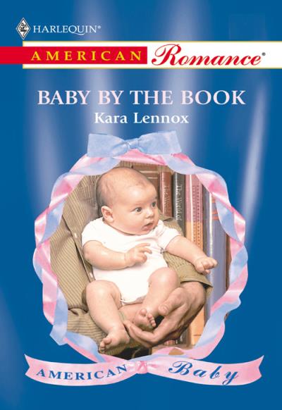 Книга Baby By The Book (Kara Lennox)