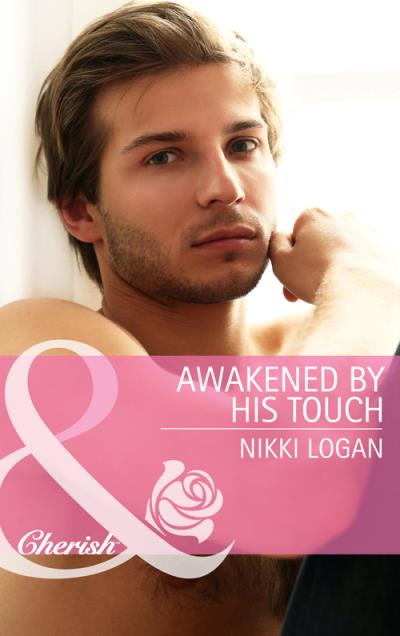 Книга Awakened By His Touch (Nikki  Logan)