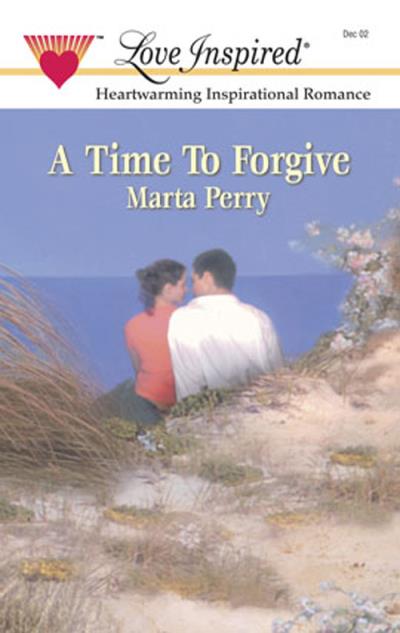 Книга A Time to Forgive (Marta  Perry)