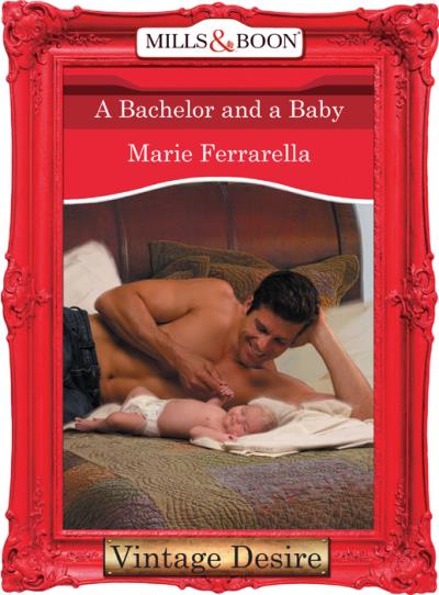 Книга A Bachelor and a Baby (Marie  Ferrarella)