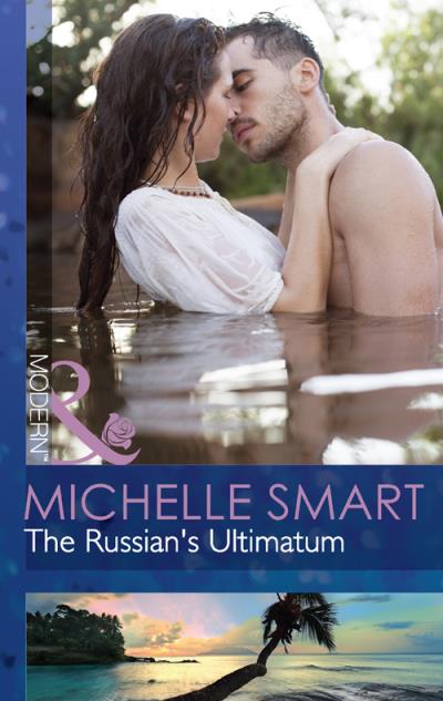 Книга The Russian's Ultimatum (Michelle  Smart)