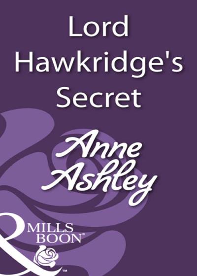 Книга Lord Hawkridge's Secret (ANNE  ASHLEY)