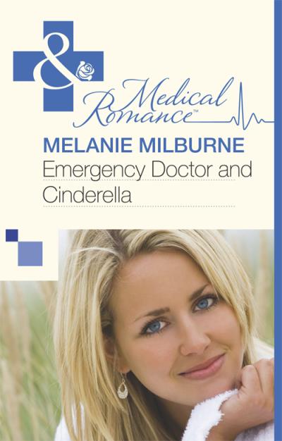 Книга Emergency Doctor and Cinderella (MELANIE  MILBURNE)