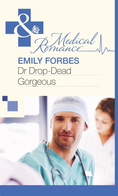 Книга Dr Drop-Dead Gorgeous (Emily  Forbes)