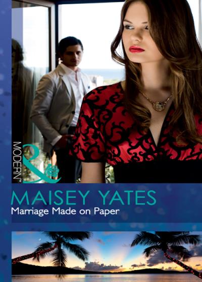 Книга Marriage Made on Paper (Maisey Yates)