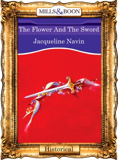 Книга The Flower And The Sword (Jacqueline  Navin)