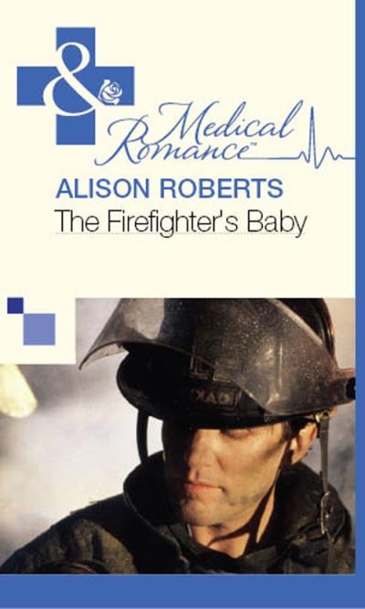 Книга The Firefighter's Baby (Alison Roberts)