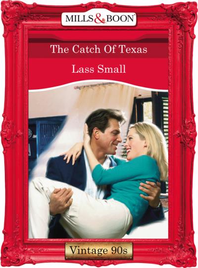 Книга The Catch Of Texas (Lass  Small)