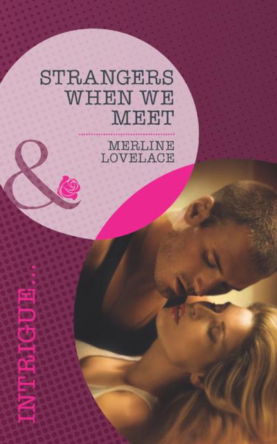 Книга Strangers When We Meet (Merline  Lovelace)