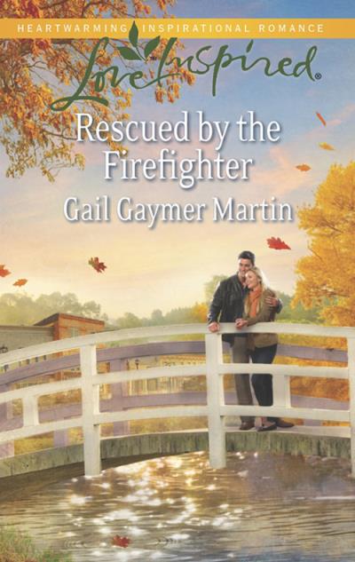 Книга Rescued by the Firefighter (Gail Martin Gaymer)