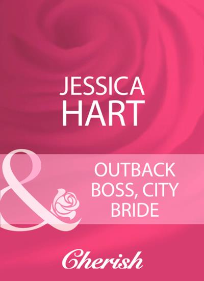 Книга Outback Boss, City Bride (Jessica Hart)