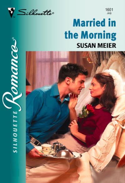 Книга Married In The Morning (SUSAN  MEIER)