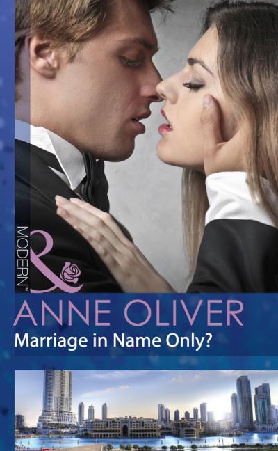 Книга Marriage in Name Only? (Anne  Oliver)